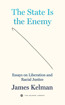 Paperback The State Is the Enemy: Essays on Liberation and Racial Justice Book