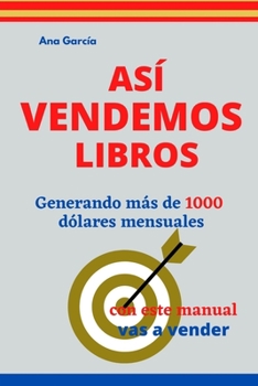 Paperback Así Vendemos Libros: Generando más de 1000 dólares mensuales [Spanish] Book