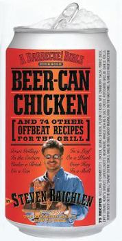 Paperback Beer-Can Chicken: And 74 Other Offbeat Recipes for the Grill Book