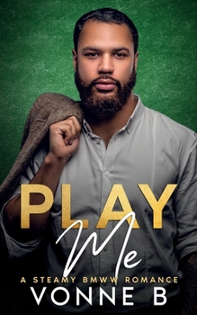Paperback Play Me: A Steamy BMWW Big Boy Romance Book