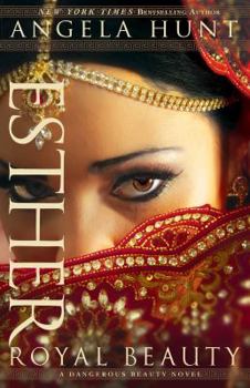 Esther: Royal Beauty - Book #1 of the Dangerous Beauty