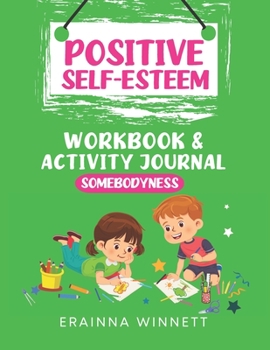 Paperback Somebodyness: A Workbook to Help Kids Improve Their Self-Confidence Book