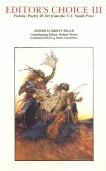 Editor's Choice III: Fiction, Poetry & Art from the U.S. Small Press, 1984 to 1990 (Editor's Choice) - Book #3 of the Editor's Choice