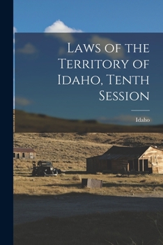 Paperback Laws of the Territory of Idaho, Tenth Session Book