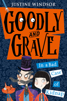 Goodly and Grave in A Bad Case of Kidnap - Book #1 of the Goodly and Grave