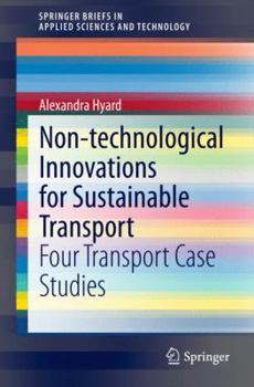 Paperback Non-Technological Innovations for Sustainable Transport: Four Transport Case Studies Book