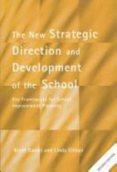 Paperback The New Strategic Direction and Development of the School: Key Frameworks for School Improvement Planning Book