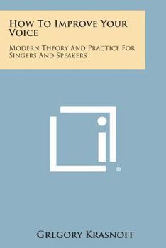Paperback How to Improve Your Voice: Modern Theory and Practice for Singers and Speakers Book