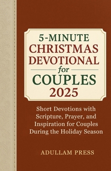 Paperback 5-Minute Christmas Devotional for Couples 2025: Short Devotions with Scripture, Prayer, and Inspiration for Couples During the Holiday Season Book