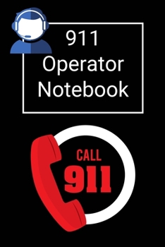911 Operator Notebook: Lined Journal Notebook Paramedic 911 Dispatcher Operator - 60 sheets, 120 pages - 6 x 9 inches