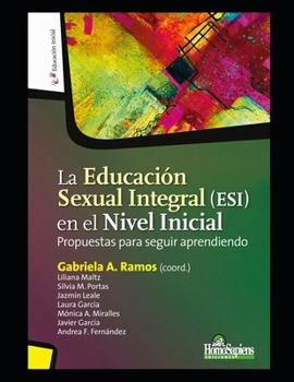 La Educación Sexual Integral (ESI) en el Nivel Inicial: Propuestas para seguir aprendiendo (Educación sexual y sexualidad)