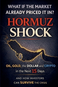 Hormuz Shock: Oil, Gold, the Dollar and Crypto After a Middle East Crisis — 15-Day Market Scenarios and the Hidden Question: What If the Market Already Priced It In?