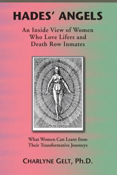 Hades' Angels: An Inside View of Women Who Love Lifers and Death Row Inmates