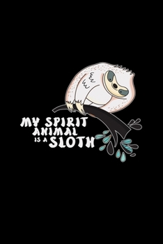 Paperback My spirit animal is a sloth: 6x9 Sloth - lined - ruled paper - notebook - notes Book