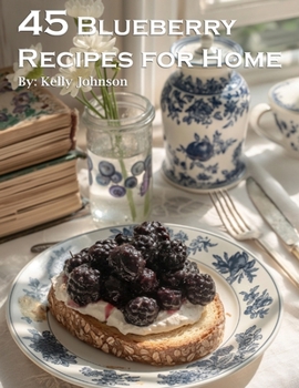 Paperback 45 Blueberry Recipes for Home Book