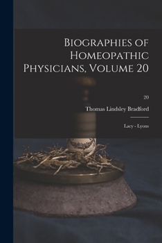 Paperback Biographies of Homeopathic Physicians, Volume 20: Lacy - Lyons; 20 Book