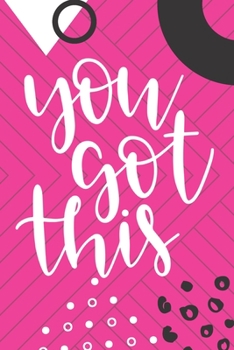 You Got This: Workout Motivation Log Book Fitness Journal Weight Loss Planner Exercise Diary Daily Activity Lifting Cardio HIIT Crossfit WOD Strength ... Quote - Modern Monochrome Hot Pink Design