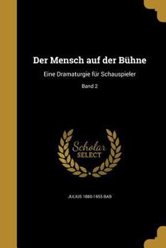 Paperback Der Mensch Auf Der Buhne: Eine Dramaturgie Fur Schauspieler; Band 2 [German] Book