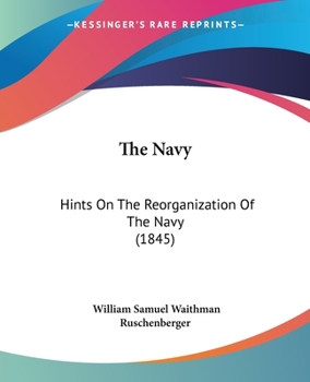Paperback The Navy: Hints On The Reorganization Of The Navy (1845) Book