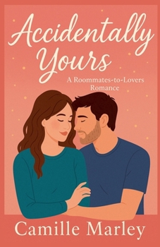 Paperback Accidentally Yours: A Roommates-to-Lovers Romance Book