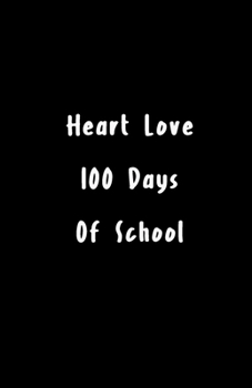 Paperback Heart Love 100 Days Of School: 100th day of school Sketch Book for Doodling or Sketching / 100th day of school Sketchbook for Drawing Gift, 165 Pages Book