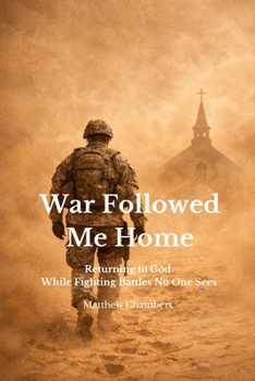 Paperback War Followed Me Home: Returning to God While Fighting Battles No One Sees Book