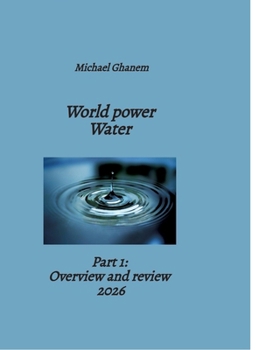 Hardcover World power Water: Part 1: Overview and review 2026 Book