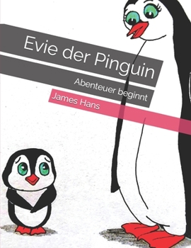 Paperback Evie der Pinguin: Abenteuer beginnt [German] Book