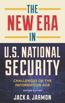 Paperback The New Era in U.S. National Security: Challenges of the Information Age Book