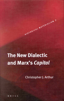 Hardcover The New Dialectic and Marx's Capital Book