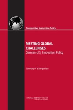 Paperback Meeting Global Challenges: German-U.S. Innovation Policy: Summary of a Symposium Book