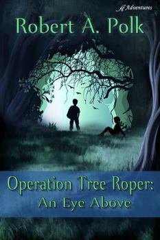 Paperback Operation Tree Roper: An Eye Above Book