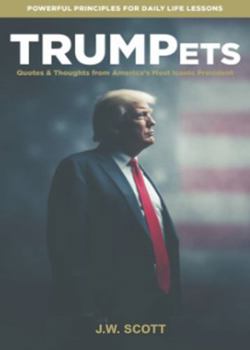 Hardcover TRUMPets: Quotes and Thoughts from America's Most Iconic President Book