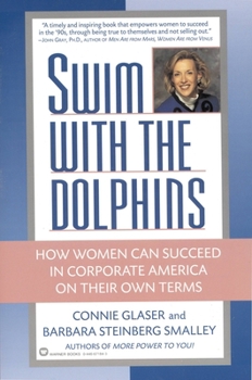 Paperback Swim with the Dolphins: How Women Can Succeed in Corporate America on Their Own Terms Book