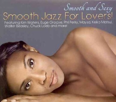 Music - CD Smooth and Sexy: Smooth Jazz for Lovers [Digipak] Book