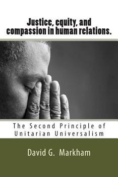 Paperback Justice, equity, and compassion in human relations.: The Second Principle of Unitarian Universalism Book