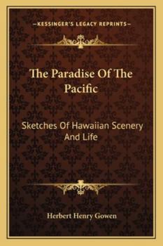 Paperback The Paradise Of The Pacific: Sketches Of Hawaiian Scenery And Life Book