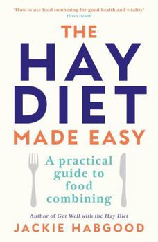 Paperback The Hay Diet Made Easy: A Practical Guide to Food Combining Book