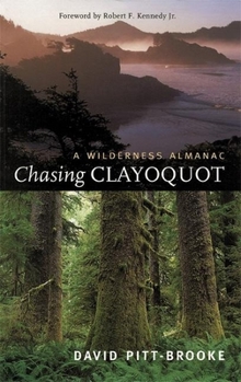 Paperback Chasing Clayoquot: A Wilderness Almanac Book