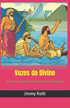 Paperback Vozes do Divino: Histórias Inspiradoras de Profetas e Mensageiros [Portuguese] Book