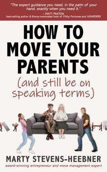 Paperback How to Move Your Parents: (and still be on speaking terms) Book