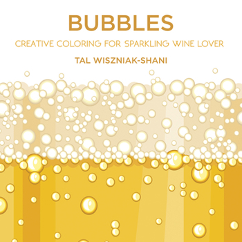 Paperback Bubbles: Creative Coloring for Sparkling Wine Lovers Book