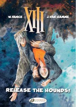Release the Hounds! - Book #15 of the XIII