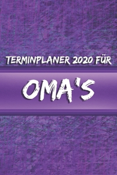 Paperback Terminplaner 2020 f?r Oma's: Ideal als Geschenk f?r Oma's Terminkalender, Planer, Wochenplaner, Taschenkalender - Im Format 15x23cm [German] Book