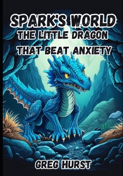 Paperback Spark's world - The little dragon that beat anxiety. Book