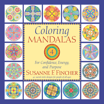 Paperback Coloring Mandalas 4: For Confidence, Energy, and Purpose Book