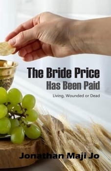 Paperback The Bride Price Has Been Paid: (Living, Wounded or Dead) Book
