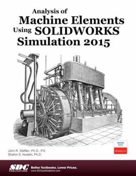 Perfect Paperback Analysis of Machine Elements Using SOLIDWORKS Simulation 2015 Book