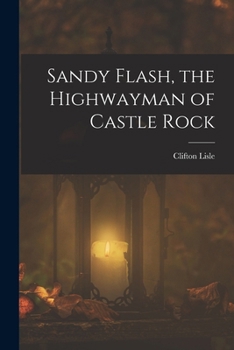 Paperback Sandy Flash, the Highwayman of Castle Rock Book