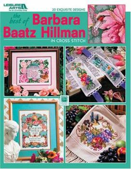 Paperback The Best of Barbara Baatz Hillman in Cross Stitch (Leisure Arts #3754) Book